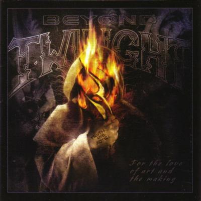 Beyond Twilight - For the Love of Art and the Making (2006)