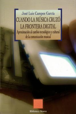 Cuando la Música cruzó la Frontera Digital